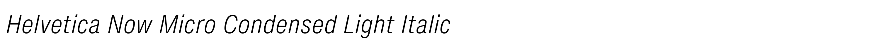 Helvetica Now Micro Condensed Light Italic